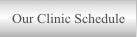 Our Clinic Schedule